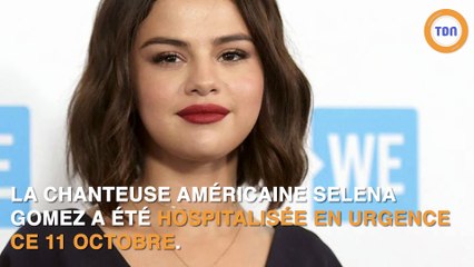 Selena Gomez hospitalisée d'urgence !