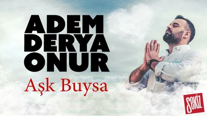 Adem Derya Onur - Aşk Buysa (Official Video)