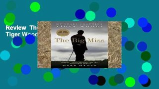 Review  The Big Miss: My Years Coaching Tiger Woods