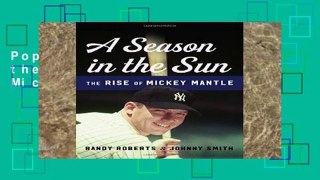Popular A Season in the Sun: The Rise of Mickey Mantle