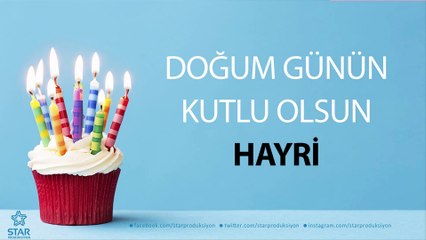 İyi ki Doğdun HAYRİ - İsme Özel Doğum Günü Şarkısı