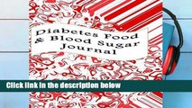 [P.D.F] d.o.w.n.l.o.a.d Diabetes Food   Blood Sugar Journal: Glucose Monitoring Log Diabetes.
