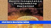 Review  Neuro-Linguistic Programming Explained: Your Definitive Guide to NLP Mastery