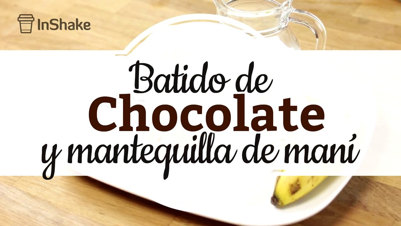 Batido de chocolate y mantequilla de maní