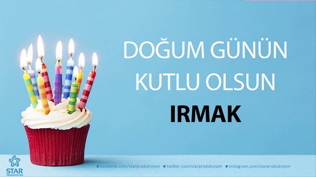 İyi ki Doğdun IRMAK - İsme Özel Doğum Günü Şarkısı