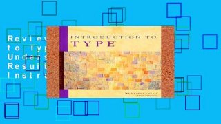 Review  Introduction to Type: A Guide to Understanding Your Results on the MBTI Instrument