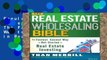 Popular The Real Estate Wholesaling Bible: The Fastest, Easiest Way to Get Started in Real Estate