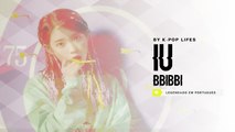《COMEBACK》 IU (아이유) - BBIBBI Legendado PT | BR
