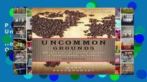 P.D.F D.O.W.N.L.O.A.D Uncommon Grounds: The History of Coffee and How It Transformed Our World