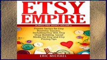 Best product  Etsy Empire: Proven Tactics for Your Etsy Business Success, Including Etsy SEO, Etsy