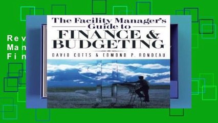 Review  The Facility Manager s Guide to Finance and Budgeting