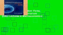 Library  Global Production: Firms, Contracts, and Trade Structure (CREI Lectures in Macroeconomics)