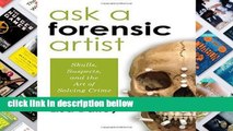 Library  Ask a Forensic Artist: Skulls, Suspects, and the Art of Solving Crime