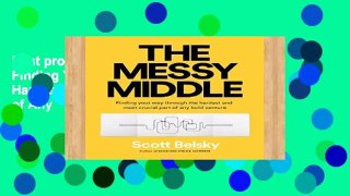 Best product  The Messy Middle: Finding Your Way Through the Hardest and Most Crucial Part of Any