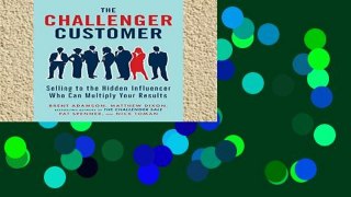 Review  The Challenger Customer: Selling to the Hidden Influencer Who Can Multiply Your Results