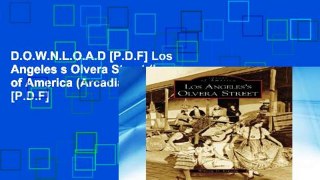 D.O.W.N.L.O.A.D [P.D.F] Los Angeles s Olvera Street (Images of America (Arcadia Publishing)) [P.D.F]