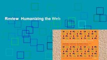 Review  Humanizing the Web