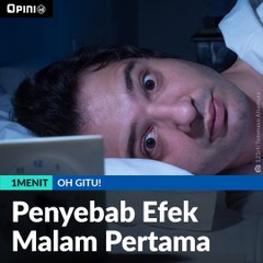 #1MENIT | Penyebab Efek Malam Pertama