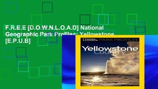 F.R.E.E [D.O.W.N.L.O.A.D] National Geographic Park Profiles: Yellowstone [E.P.U.B]