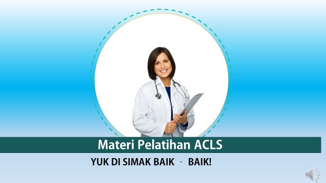 Pelatihan ACLS | 08788-9699-789 | Materi Pelatihan ACLS