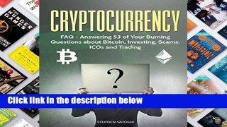 F.R.E.E [D.O.W.N.L.O.A.D] Cryptocurrency: FAQ - Answering 53 of Your Burning Questions about
