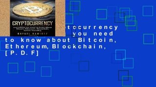 [P.D.F] Cryptocurrency : Everything you need to know about Bitcoin, Ethereum,Blockchain, [P.D.F]