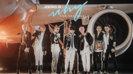 ZERO 9 - 'WHY' Official MV