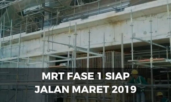 MRT Rute Lebak Bulus - Bundaran HI Siap Jalan Maret 2019