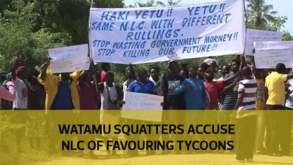 Watamu squatters accuse NLC of favouring tycoons