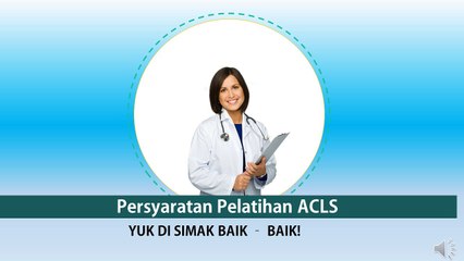 Pelatihan ACLS | 08788-9699-789 |Persyaratan Pelatihan ACLS