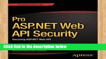 Popular Pro ASP.NET Web API Security: Securing ASP.NET Web API (Expert s Voice in .NET)
