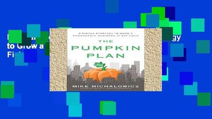 Popular The Pumpkin Plan: A Simple Strategy to Grow a Remarkable Business in Any Field