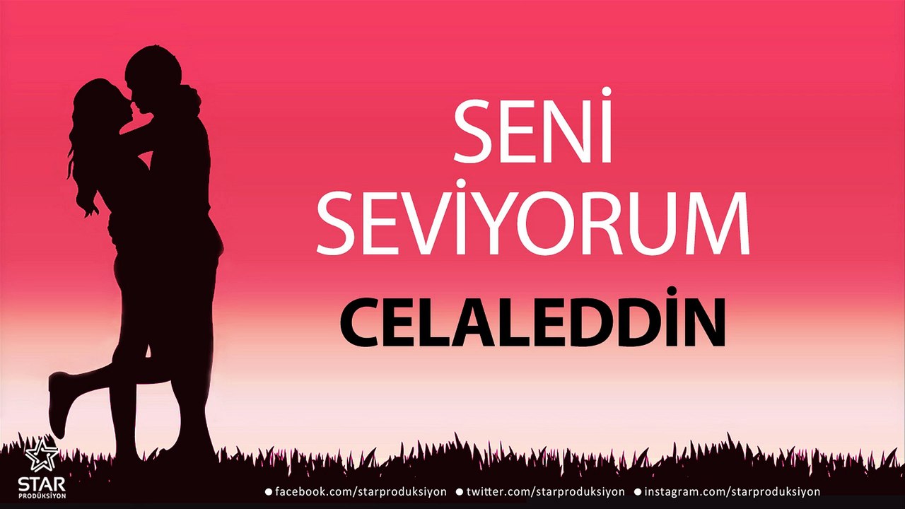 Seni Seviyorum CELALEDDİN - İsme Özel Aşk Şarkısı