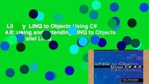 Library  LINQ to Objects Using C# 4.0: Using and Extending LINQ to Objects and Parallel LINQ
