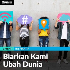 #1MENIT | Biarkan Kami Ubah Dunia