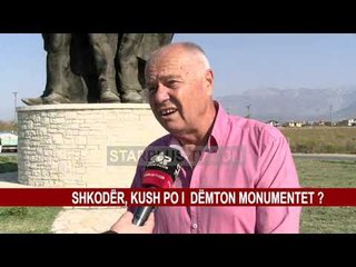 SHKODËR, KUSH PO I DËMTON MONUMENTET?