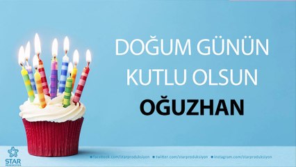 İyi ki Doğdun OĞUZHAN - İsme Özel Doğum Günü Şarkısı