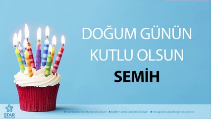 İyi ki Doğdun SEMİH - İsme Özel Doğum Günü Şarkısı