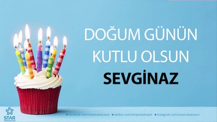İyi ki Doğdun SEVGİNAZ - İsme Özel Doğum Günü Şarkısı