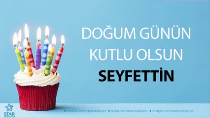 İyi ki Doğdun SEYFETTİN - İsme Özel Doğum Günü Şarkısı