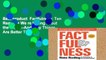 Best product  Factfulness: Ten Reasons We re Wrong about the World--And Why Things Are Better Than