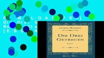 D.O.W.N.L.O.A.D [P.D.F] Die Drei Getreuen: Roman (Classic Reprint) [E.B.O.O.K]