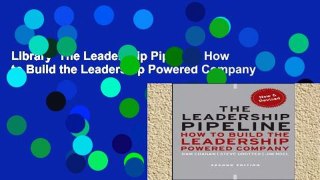 Library  The Leadership Pipeline: How to Build the Leadership Powered Company