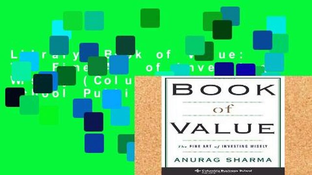 Library Book of Value: The Fine Art of Investing Wisely (Columbia Business School Publishing)