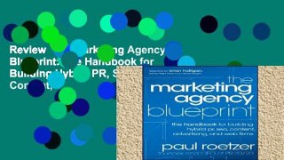 Review  The Marketing Agency Blueprint: The Handbook for Building Hybrid PR, SEO, Content,