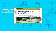 Library  Neighbor Law: Fences, Trees, Boundaries   Noise