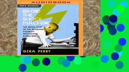 D.O.W.N.L.O.A.D [P.D.F] Behind the Shock Machine: The Untold Story of the Notorious Milgram