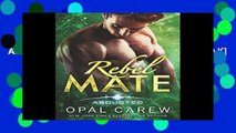 [P.D.F] Rebel Mate: Steamy Sci-Fi Alien Abduction Romance (Abducted) [A.U.D.I.O.B.O.O.K]