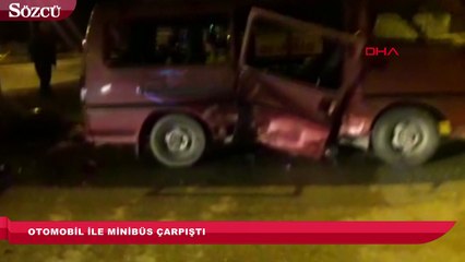 Otomobil ile minibüs çarpıştı 10 yaralı