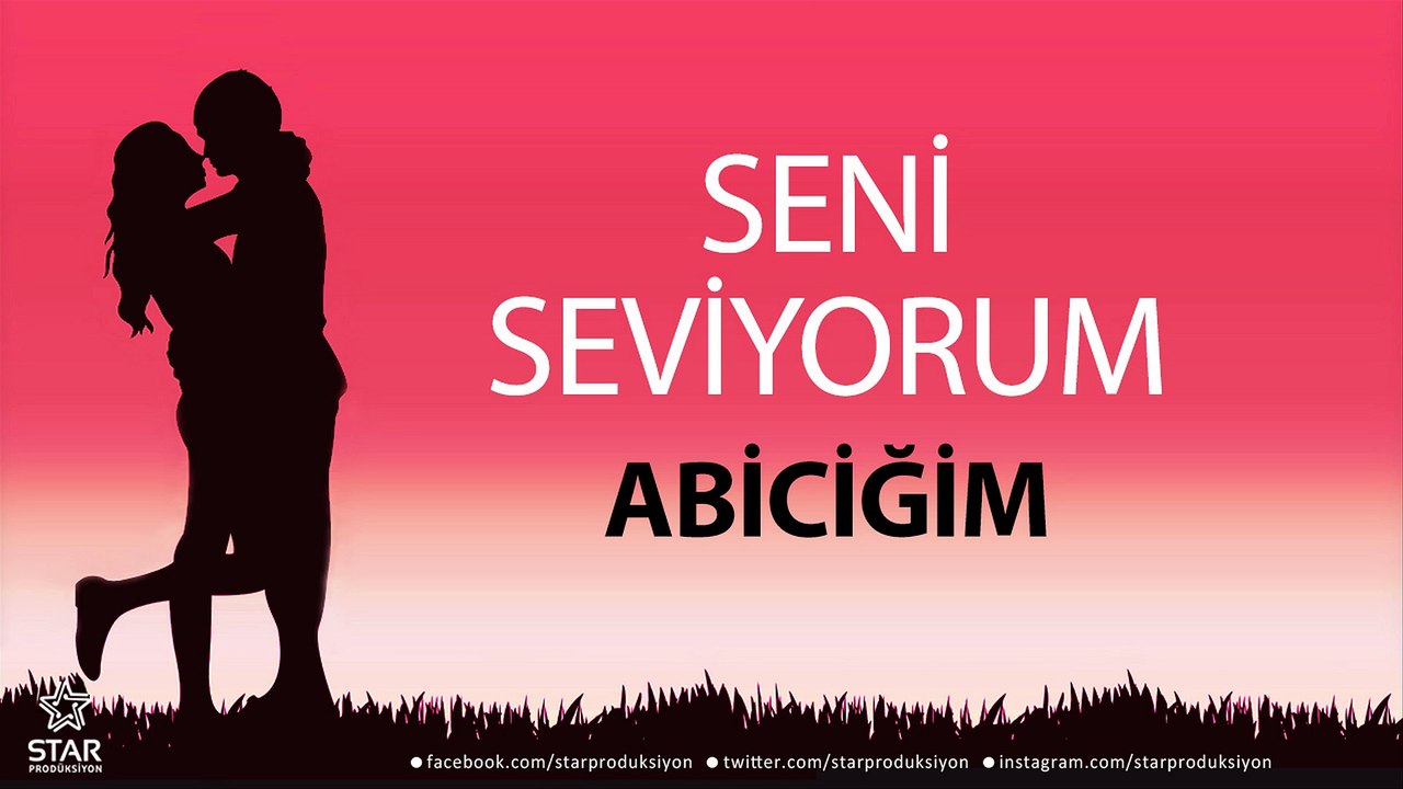 Seni Seviyorum ABİCİĞİM - İsme Özel Aşk Şarkısı
